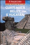 Guatemala, Belize e Yucatán libro