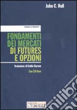 Fondamenti dei mercati di futures e opzioni. Con CD-ROM