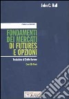 Fondamenti dei mercati di futures e opzioni. Con CD-ROM libro