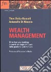 Wealth management. Oltre il private banking. Le nuove strategie integrate della gestione patrimoniale libro