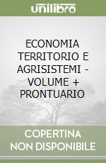 ECONOMIA TERRITORIO E AGRISISTEMI - VOLUME + PRONTUARIO