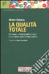 La qualità totale. Il Company-Wide Quality Control come nuovo sistema manageriale libro