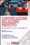 Comunicazione, relazione, profitto. La comunicazione di marca verso la multidisciplinarietà libro