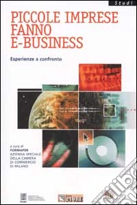 Piccole imprese fanno e-business. Esperienze a confronto libro