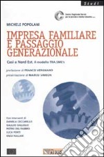 Impresa familiare e passaggio generazionale. Casi a Nord Est. Il modello TRA.SME's libro