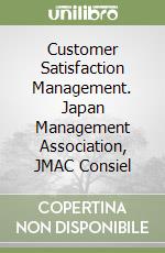 Customer Satisfaction Management. Japan Management Association, JMAC Consiel libro