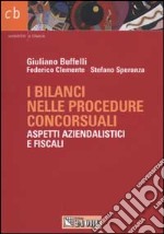 I bilanci nelle procedure concorsuali. Aspetti aziendalistici e fiscali libro