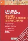 Il bilancio consolidato secondo i principi contabili internazionali. Problemi applicativi, soluzioni operative e potenzialità informative libro