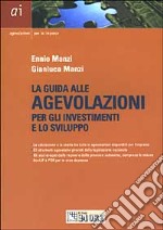 Le guide alle agevolazioni per gli investimenti e lo sviluppo libro