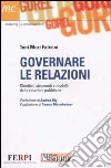 Governare le relazioni. Obiettivi, strumenti e modelli delle relazioni pubbliche libro