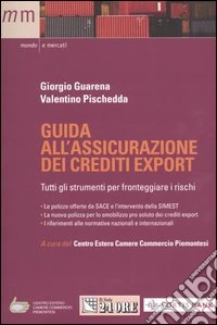 Guida all'assicurazione dei crediti export. Tutti gli strumenti per fronteggiare i rischi libro