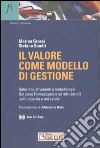 Il valore come modello di gestione. Soluzione, strumenti e metodologie. Dal caso Finmeccanica ad altri settori nell'industria e nei servizi. Con CD-ROM libro