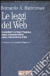 Le leggi del Web. Elementi strutturali dell'ecosistema dell'informazione libro