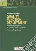 Quality function deployment. Uno strumento progettuale per congiugare qualità e innovazione libro