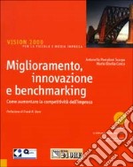 Vision 2000 per la piccola e media impresa. Miglioramento, innovazione e banchmarking. Come aumentare la competitività dell'impresa. Con CD-ROM