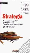 Strategia. Il vantaggio competitivo secondo i maestri della Harvard Business School libro