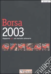 Borsa 2003. Rapporto ref. sul mercato azionario libro