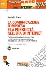 La comunicazione d'impresa e la pubblicità nell'era di Internet. Con CD-ROM libro