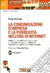 La comunicazione d'impresa e la pubblicità nell'era di Internet. Con CD-ROM libro