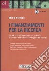 I finanziamenti per la ricerca. Tutti gli strumenti agevolativi per le attività di ricerca e innovazione tecnologica delle imprese. Con CD-ROM libro