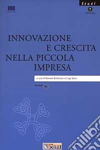 Innovazione e crescita nella piccola impresa libro