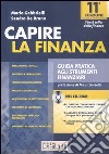 Capire la finanza. Guida pratica agli strumenti finanziari. Con CD-ROM libro