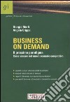 Business on demand. Il prossimo paradigma. Come vincere nel nuovo scenario competitivo libro