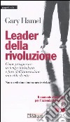 Leader della rivoluzione. Come prosperare in tempi turbolenti e fare dell'innovazione uno stile di vita libro