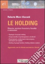 Le holding. Bilancio, struttura finanziaria, fiscalità e valutazioni