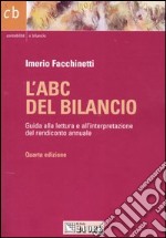 L'ABC del bilancio. Guida alla lettura e all'interpretazione del rendiconto annuale