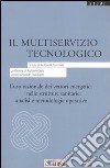 Il multiservizio tecnologico. L'uso razionale dei vettori energetici nelle strutture sanitarie: analisi e metodologie operative libro