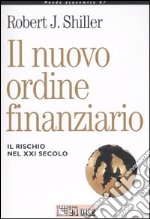 Il nuovo ordine finanziario. Il rischio del XXI secolo libro