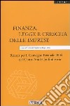 Finanza, legge e crescita delle imprese. Ricerca per il Convegno biennale 2004 del Centro studi Confindustria libro