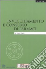 Invecchiamento e consumo di farmaci libro