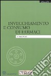 Invecchiamento e consumo di farmaci libro