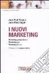 I nuovi marketing. Marketing generazionale, marketing gay, marketing etnico libro