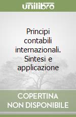 Principi contabili internazionali. Sintesi e applicazione (1) (1) libro