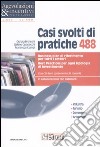 Casi svolti di pratiche 488. Business plan di riferimento per tutti i settori. Best practices per ogni tipologia di investimento. Con CD-ROM libro