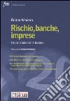 Rischio, banche, imprese. I nuovi standard di Basilea libro