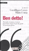 Ben detto! Duemila citazioni d'autore per trovare sempre le parole giuste al momento giusto libro