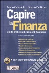 Capire la finanza. Guida pratica agli strumenti finanziari libro