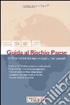 Guida al rischio paese 2005. 151 Paesi valutati dai migliori esperti internazionali libro