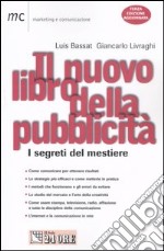 Il nuovo libro della pubblicità. I segreti del mestiere libro