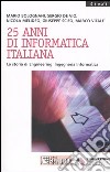 Venticinque anni di informatica italiana. La storia di Engineering Ingegneria Informatica libro