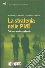 La strategia nelle PMI. Fasi, strumenti, metodologie libro