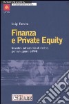 Finanza e private equity. Investire nel capitale di rischio per sviluppare le PMI libro