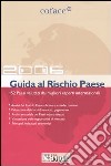 Guida al rischio paese 2006. 151 Paesi valutati dai migliori esperti internazionali libro