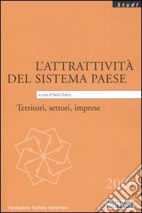 L'attratività del sistema paese. Territori, settori, imprese libro
