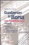 Guadagnare in Borsa con l'analisi tecnica. Vol. 2: Gli oscillatori. Il trading system. Gli stops. La media mobile adattativa. La gestione quantitativa e la frontiera efficiente libro