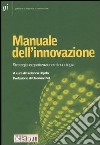 Manuale dell'innovazione. Strategia, organizzazione e tecnologia libro di Rajola F. (cur.)